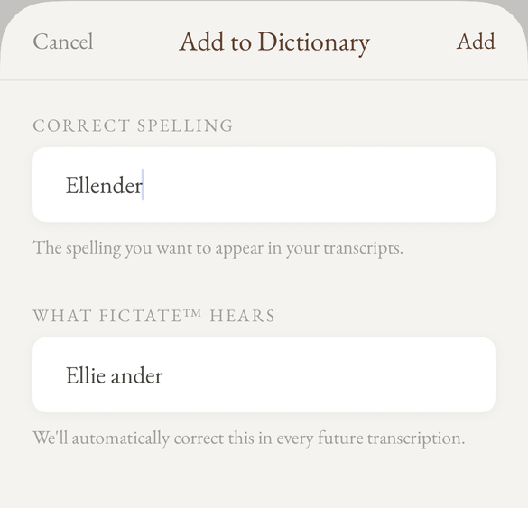 The Add to Dictionary screen with the correct spelling Ellender and what Fictate heard, Ellie ander